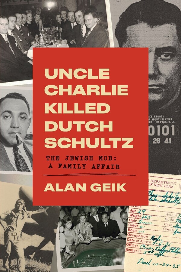 Uncle Charlie Killed Dutch Schultz by Alan Geik, Paperback | Indigo Chapters