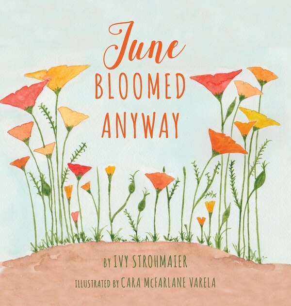 June Bloomed Anyway by Ivy Strohmaier, Hardcover | Indigo Chapters