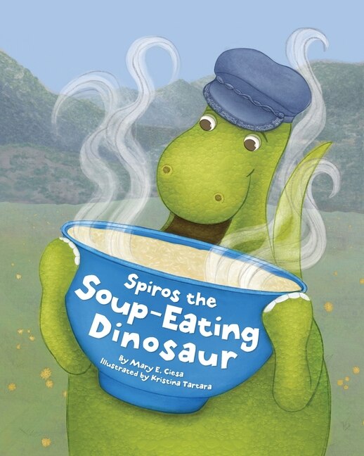 Spiros The Soup-eating Dinosaur by Mary E Ciesa, Paperback | Indigo Chapters