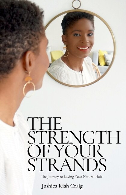 The Strength of Your Strands by Joshica Kiah Craig, Paperback | Indigo Chapters