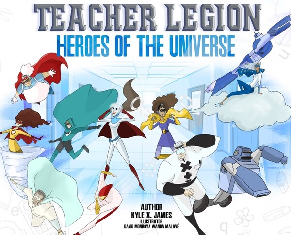 Teacher Legion Heroes of the Universe by Kyle X James, Hardcover | Indigo Chapters
