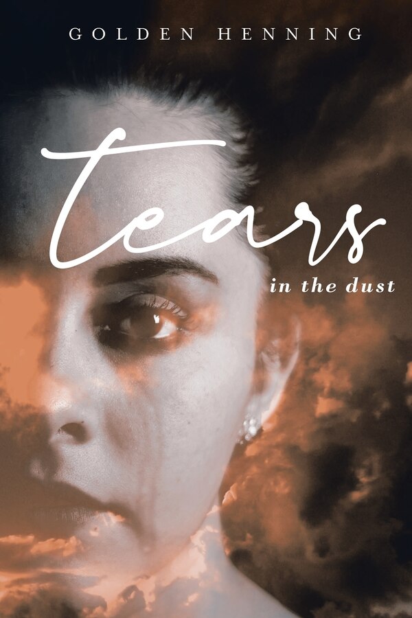 Tears In The Dust by Golden Henning, Paperback | Indigo Chapters