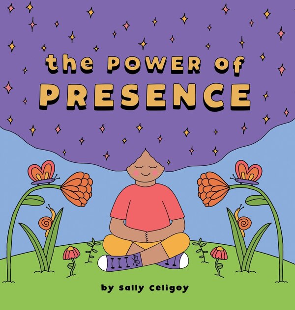 The Power of Presence by Sally Celigoy, Hardcover | Indigo Chapters