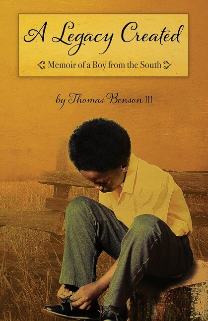 A Legacy Created by Thomas Benson, Paperback | Indigo Chapters