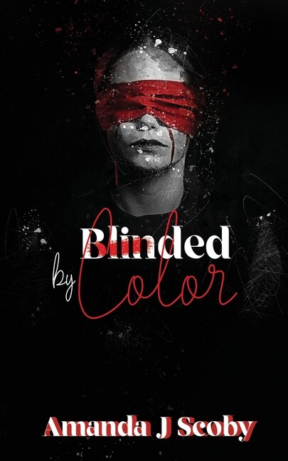 Blinded by Color by Amanda Scoby, Paperback | Indigo Chapters