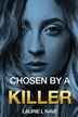Chosen By a Killer by Laurie LL Nave, Paperback | Indigo Chapters