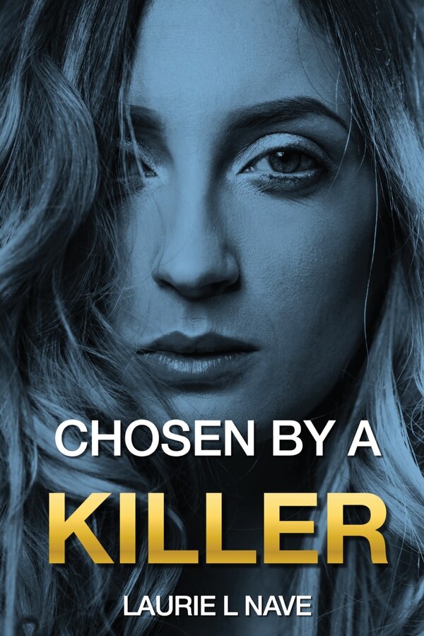 Chosen By a Killer by Laurie LL Nave, Paperback | Indigo Chapters