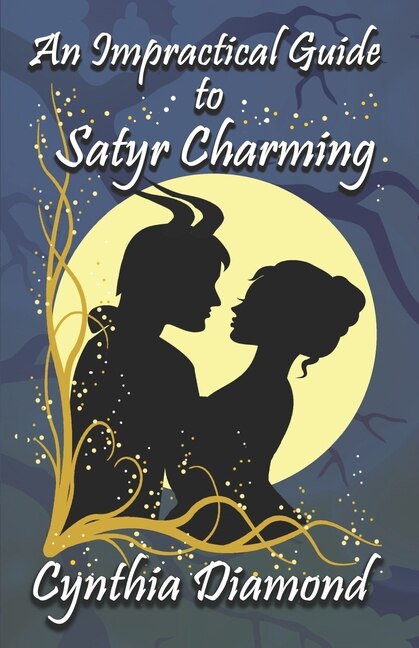 An Impractical Guide to Satyr Charming by Cynthia Diamond, Paperback | Indigo Chapters