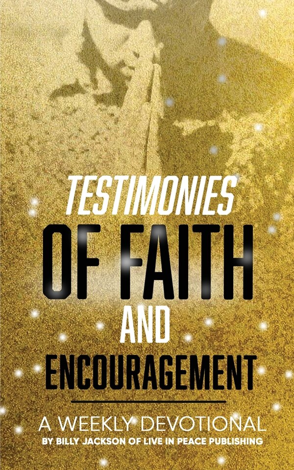 Testimonies of Faith and Encouragement by Billy Jackson, Paperback | Indigo Chapters