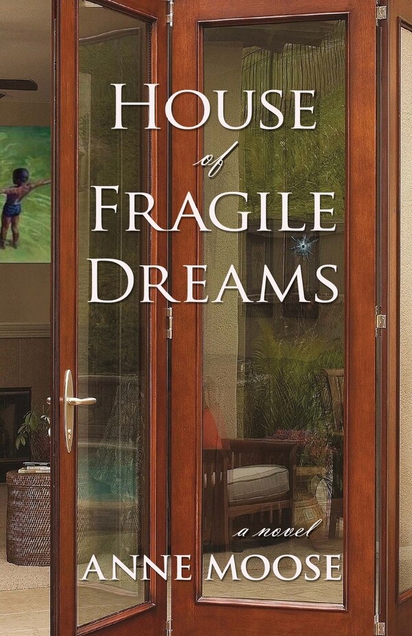 House of Fragile Dreams by Anne Moose, Paperback | Indigo Chapters