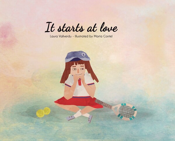 It starts at love by Laura Vallverdu Zafra, Hardcover | Indigo Chapters