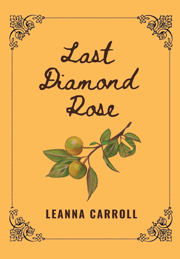 Last Diamond Rose by Leanna Carroll, Hardcover | Indigo Chapters