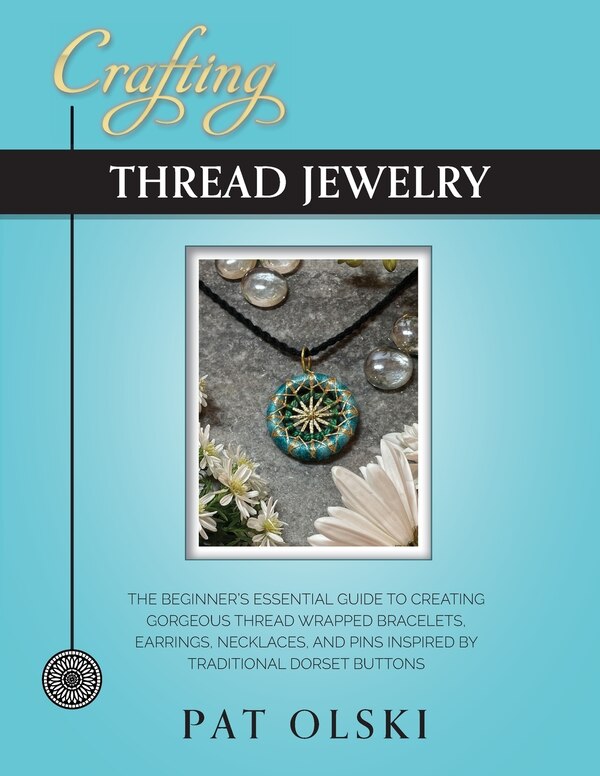 Crafting Thread Jewelry by Pat Olski, Paperback | Indigo Chapters