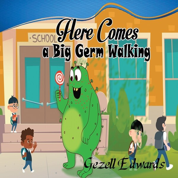 Here comes a big germ walking by Gezell Edwards, Paperback | Indigo Chapters