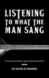Listening to What the Man Sang by David Styburski, Paperback | Indigo Chapters