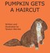 Pumpkin Gets A Haircut by Taralyn Wernke, Hardcover | Indigo Chapters
