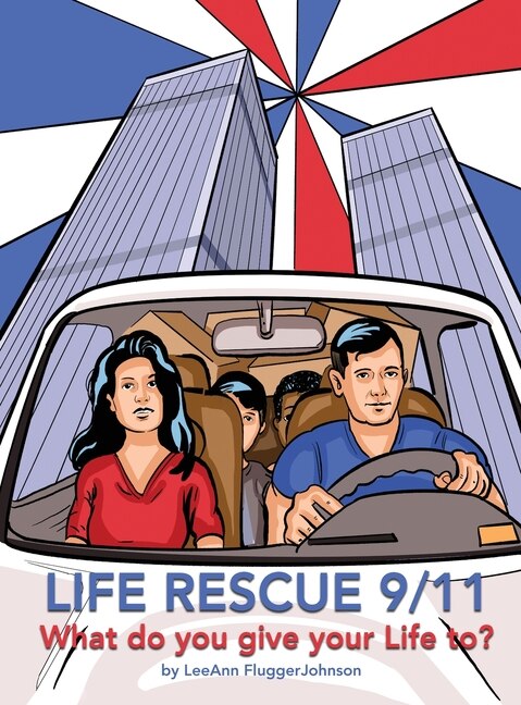 Life Rescue 9 11 by Leeann Fluggerjohnson, Hardcover | Indigo Chapters