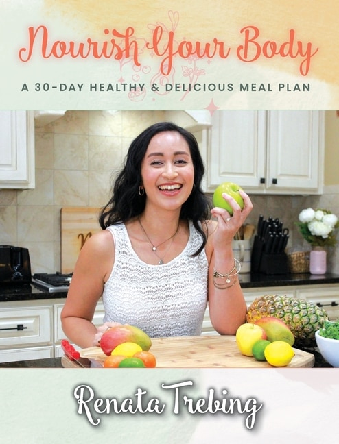 Nourish Your Body by Renata Trebing, Hardcover | Indigo Chapters