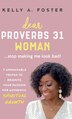 Dear Proverbs 31 Woman Stop Making Me Look Bad by Kelly Foster, Hardcover | Indigo Chapters