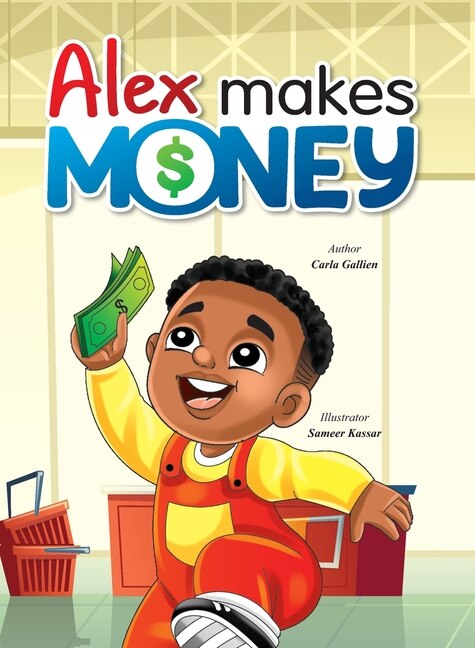 Alex Makes Money by Carla Nicole Gallien, Hardcover | Indigo Chapters