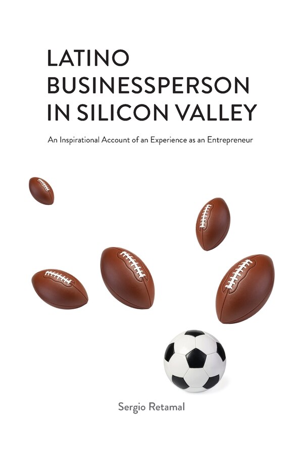 Latino Businessperson in Silicon Valley by Sergio Retamal, Paperback | Indigo Chapters