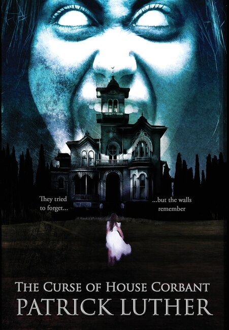 The Curse of House Corbant by Patrick Luther, Hardcover | Indigo Chapters