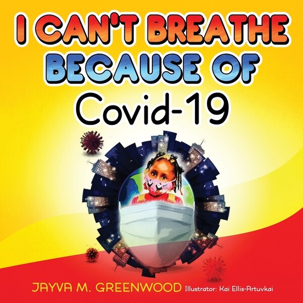 I Can't Breathe Because of Covid-19 by Jayva Greenwood, Paperback | Indigo Chapters