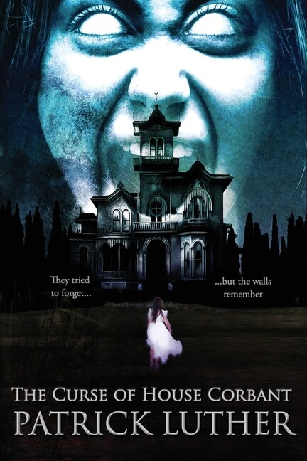 The Curse Of House Corbant by Patrick Luther, Paperback | Indigo Chapters