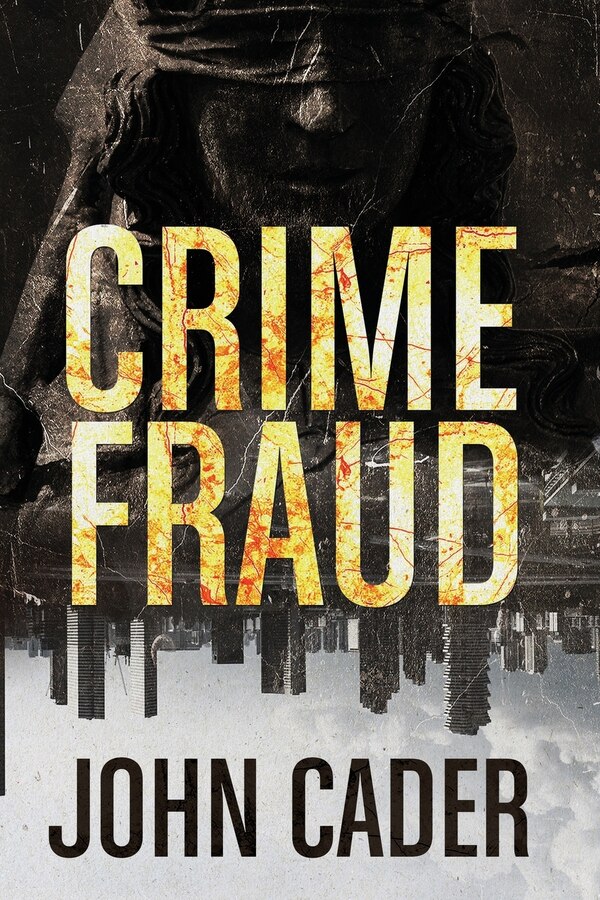 Crime Fraud by John Cader, Paperback | Indigo Chapters