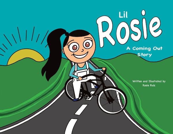 Lil Rosie A Coming Out Story by Rosie Ruiz, Paperback | Indigo Chapters