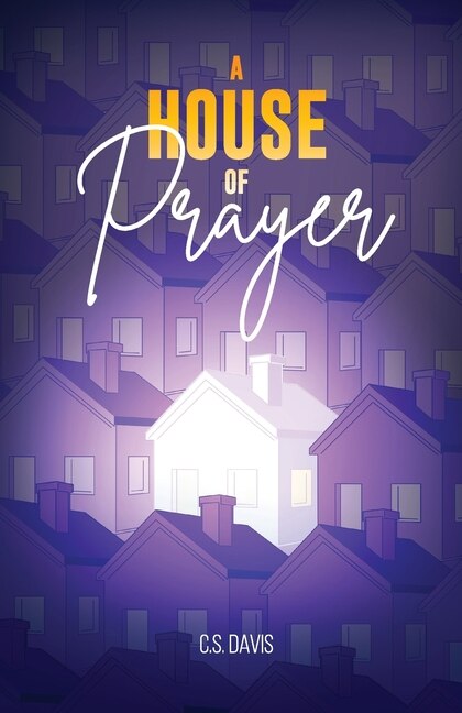 A House of Prayer by C S Davis, Paperback | Indigo Chapters