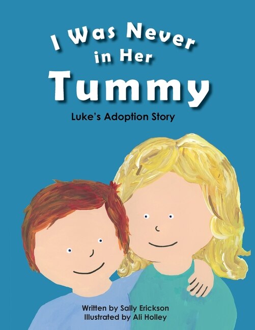 I Was Never in Her Tummy by Sally Erickson, Paperback | Indigo Chapters