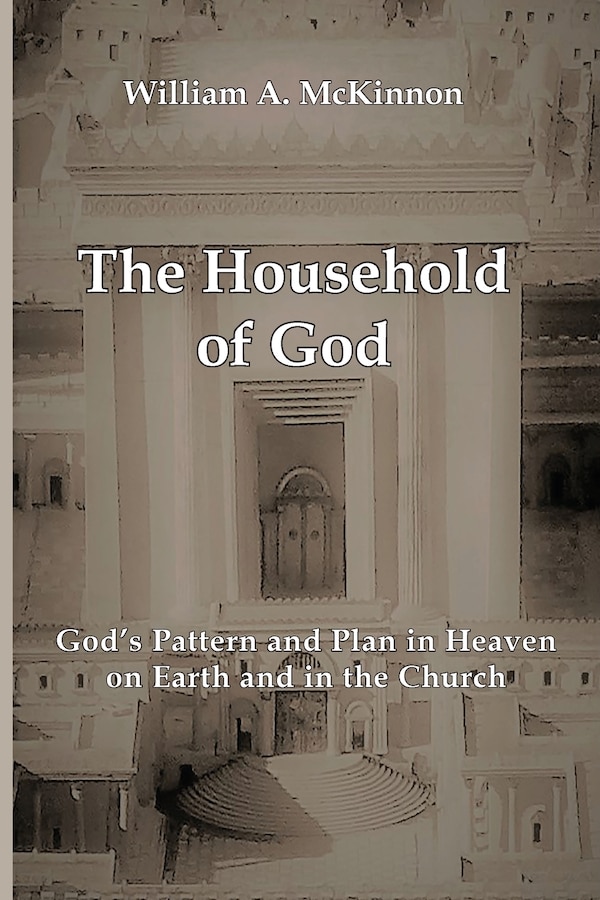 The Household of God by William A McKinnon, Paperback | Indigo Chapters