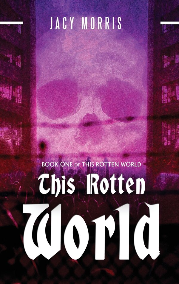 This Rotten World by Jacy Morris, Hardcover | Indigo Chapters