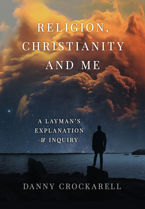 Religion Christianity and Me by Danny Crockarell, Hardcover | Indigo Chapters