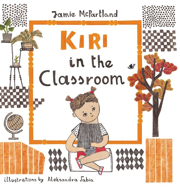 Kiri In The Classroom by Jamie Mcpartland, Hardcover | Indigo Chapters