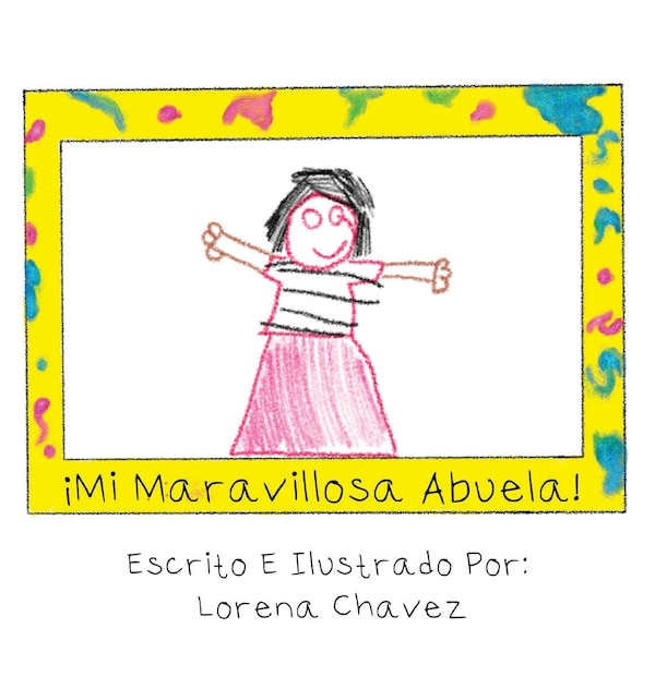 ¡mi Maravillosa Abuela by Lorena Chavez, Hardcover | Indigo Chapters
