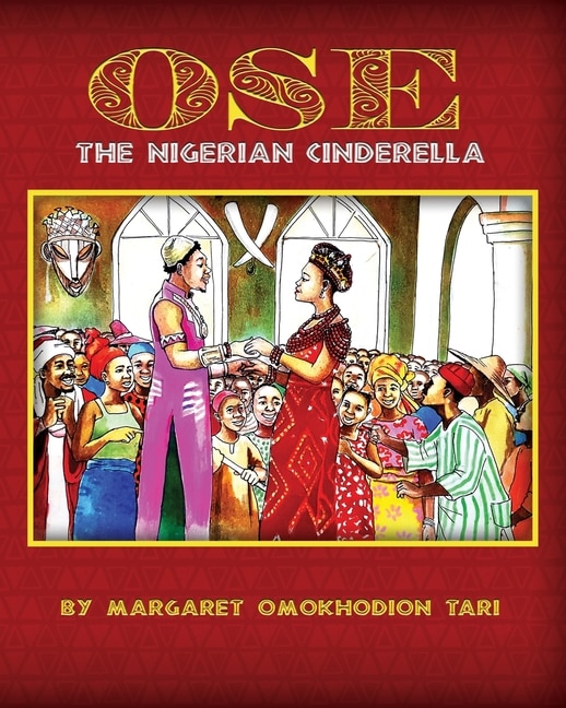 Ose The Nigerian Cinderella by Margaret Ahine Tari, Paperback | Indigo Chapters