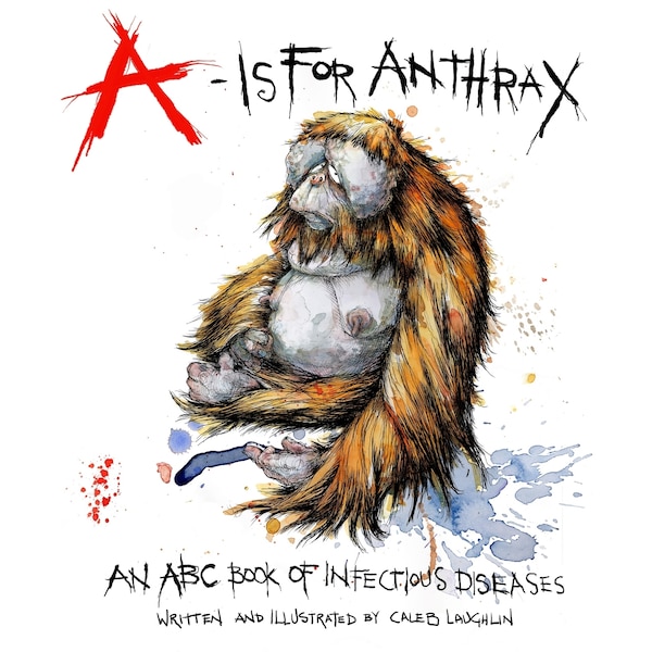 A Is For Anthrax by Caleb Laughlin, Paperback | Indigo Chapters