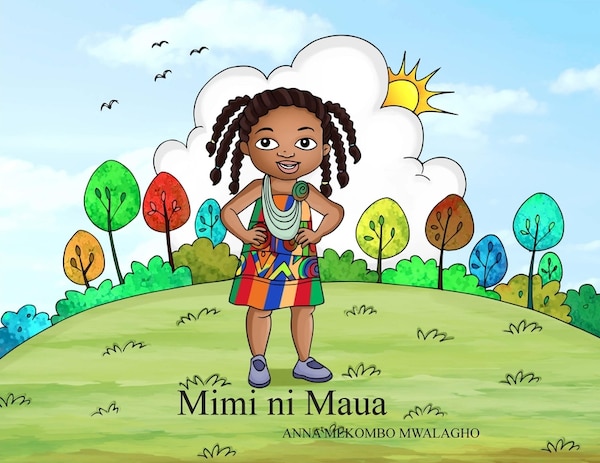 Mimi Ni Maua by Anna M Mwalagho, Paperback | Indigo Chapters
