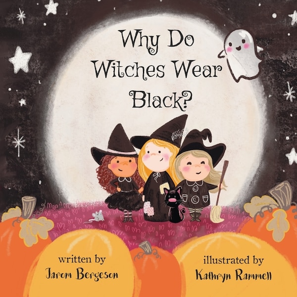 Why Do Witches Wear Black? by Jarom Bergeson, Paperback | Indigo Chapters