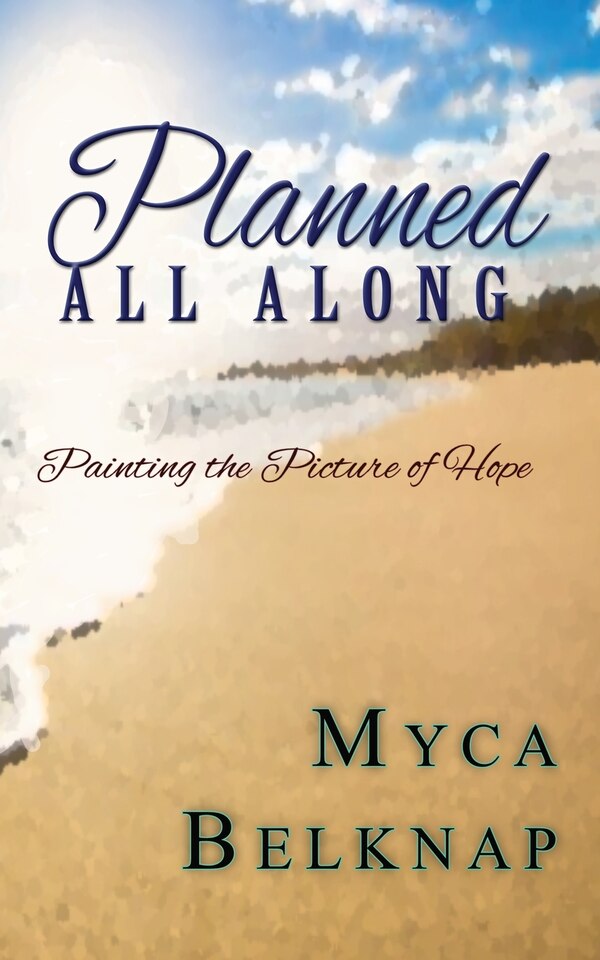 Planned All Along by Myca A Belknap, Paperback | Indigo Chapters