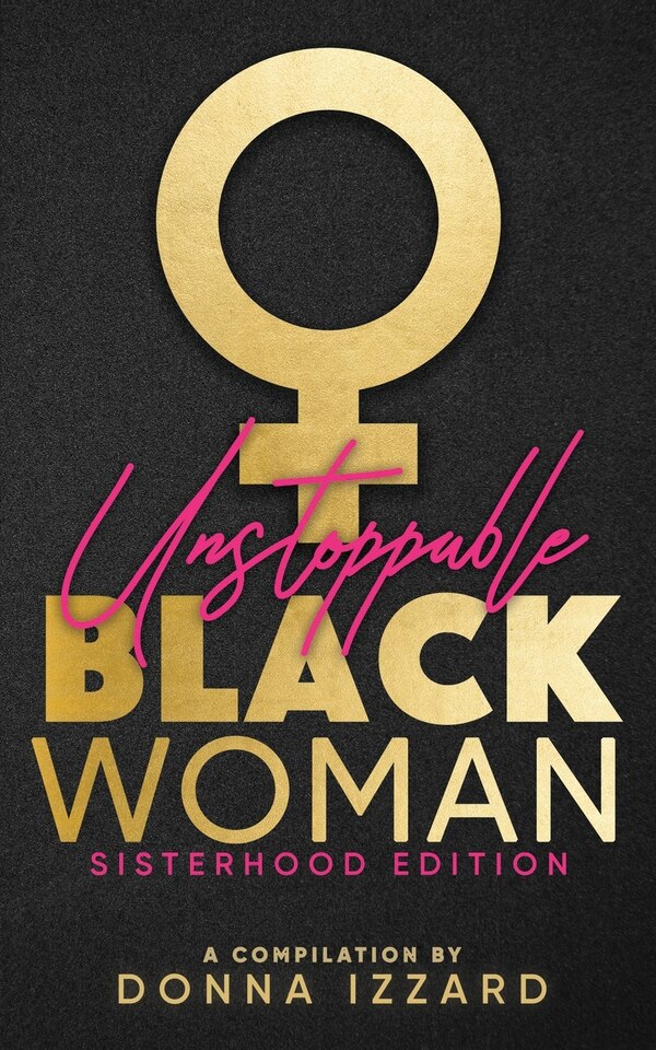 Unstoppable Black Woman Sisterhood Edition by Donna Izzard, Paperback | Indigo Chapters