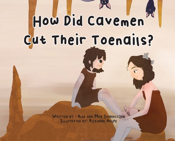 How Did Cavemen Cut Their Toenails? by Alek And Max Iannaccone, Hardcover | Indigo Chapters