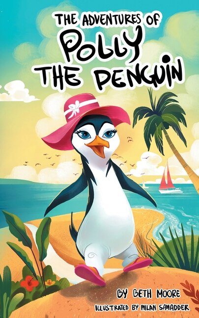 The Adventures Of Polly The Penquin by Beth Moore, Paperback | Indigo Chapters