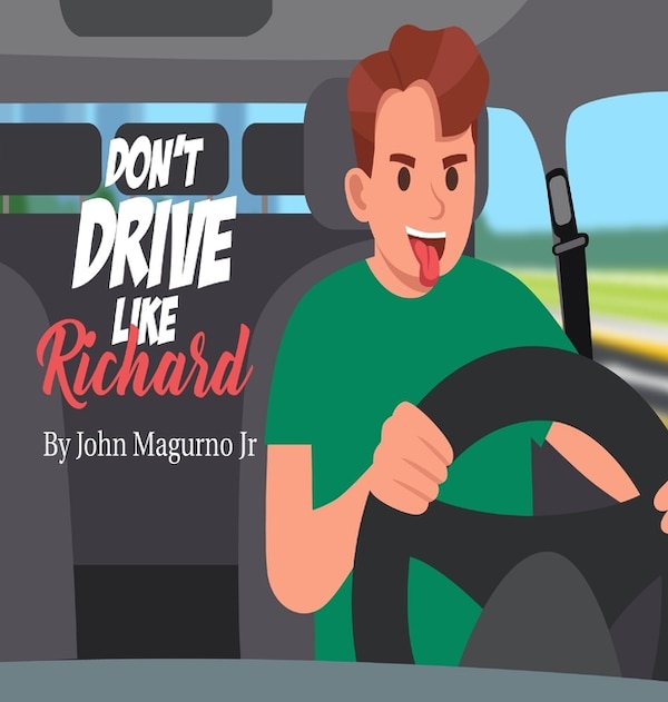 Don't Drive Like Richard by John Magurno, Hardcover | Indigo Chapters