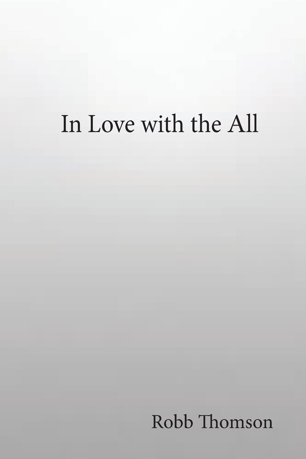 In Love with the All by Robb Thomson, Paperback | Indigo Chapters