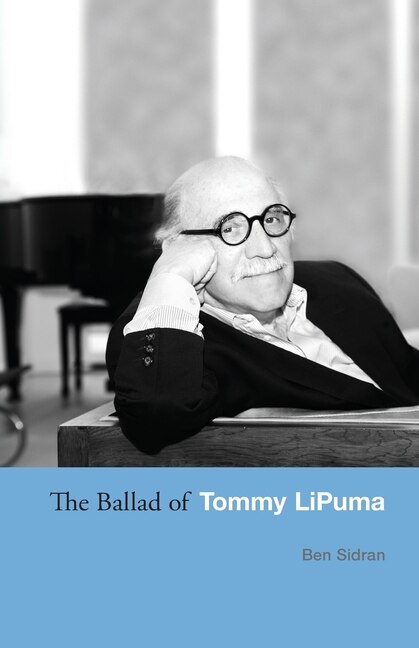 The Ballad of Tommy LiPuma by Ben Sidran, Paperback | Indigo Chapters