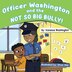Officer Washington and the Not So Big Bully by Vanessa Washington, Paperback | Indigo Chapters