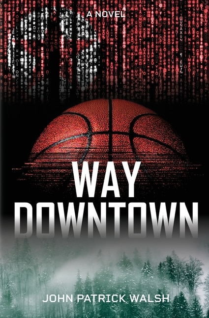 Way Downtown by John Patrick Walsh, Paperback | Indigo Chapters